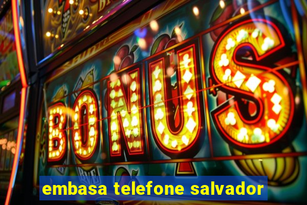 embasa telefone salvador